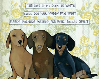 Dogs Worth, dachshund dog wall art print