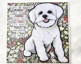 Bichon Frise dog, decorative coaster tile, Lets Be Honest