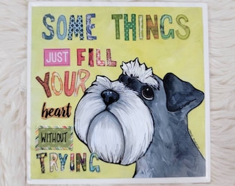 Fill Your Heart schnauzer dog tile