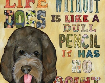 Life Without Dogs, doodle dog wall art print gifts