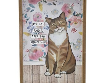 TALK SH!T, orange cat handmade wall art sign