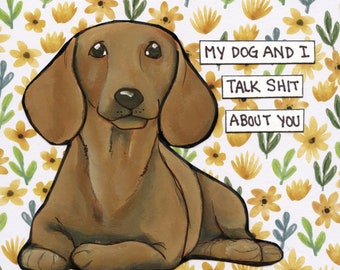 Talk Shit, dachshund dog wall art print gifts