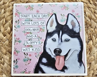 Start Each Day, Husky dog decorative coaster tile