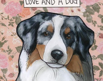 Love and a Dog, Australian Shepherd dog wall art print gifts. Great dog lovers gifts.