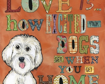 Excited Your Dogs Get, Maltese dog wall art print