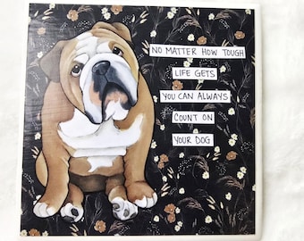 English Bulldog, decorative coaster tile, Count On Your Dog