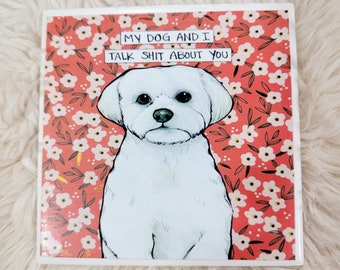 Talk Shit Maltese dog tile