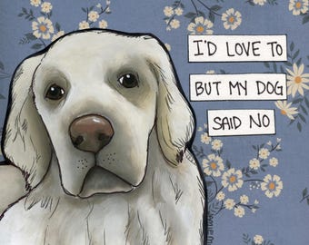 Dog Said No, English Cream Golden Retriever dog wall art print gifts