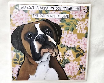 Boxer dog, decorative coaster tile, Meaning of Love