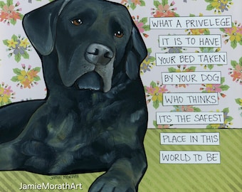 What a Privilege, Black Labrador Retriever dog wall art print. Great gift ideas for dog lovers.