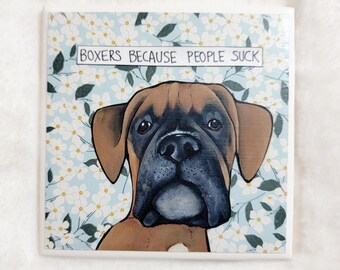 People Suck, Boxer dog decorative coaster tile