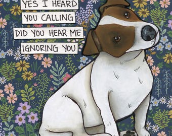 I Heard You, Jack Russell Terrier dog wall art print gifts