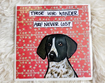 Never Lost German Pointer dog coaster tile