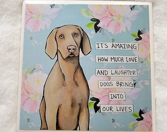 Love and Laughter, Weimaraner dog decorative coaster tile