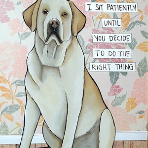 Impresión artística de pared con el perro Labrador Retriever amarillo &quot;No ruego&quot;, regalos