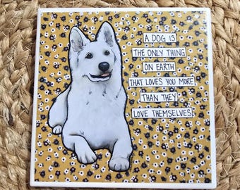 Love Themselves, white German Shepherd dog decorative coaster tile