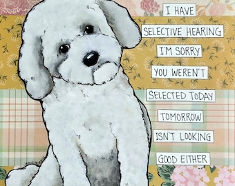 Selective Hearing, Bichon Frise dog wall art print