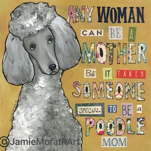 Poodle Mom, art print