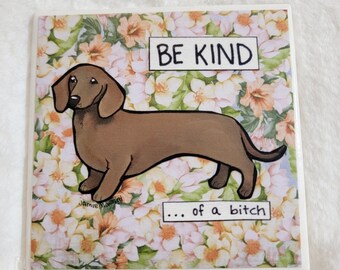 Be Kind #2, dachshund dog decorative coaster tile