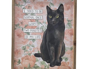 TRIED To Be NORMAL, handmade cat wall art sign