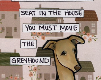 Want The Best Seat Greyhound dog wall art print