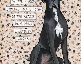 Be The Reason, Great Dane dog wall art print gifts