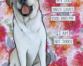 Dog Only Loves, yellow Labrador Retriever dog wall art print. Great dog lovers gift ideas.