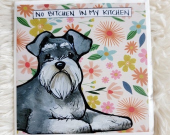 No Bitchen, Schnauzer dog ceramic tile