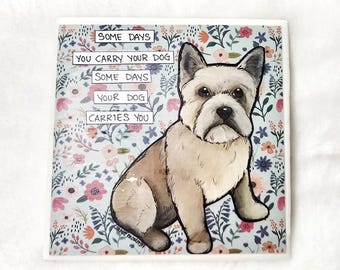 Cairn Terrier dog decorative coaster tile, Carries You