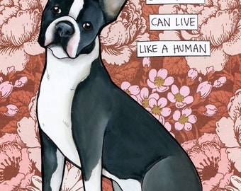 More Like A Dog Boston, Boston Terrier dog wall art print gifts