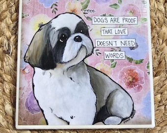 Dogs Are Proof, Shih tzu dog decorative coaster tile