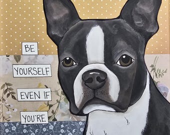 Be Yourself, Boston Terrier dog wall art print