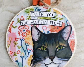 Fluff You, cat ornament