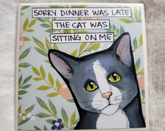 Dinner Was Late cat decorative coaster tile