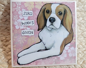 Zero Woofs Given, Cavalier King Charles Spaniel dog decorative coaster tile