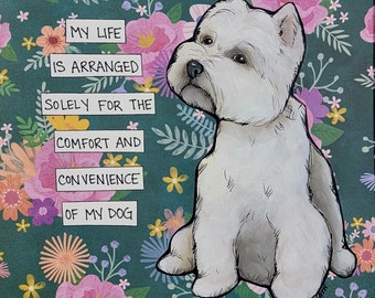 Comfort of My Dog West Highland Terrier dog wall art print gifts