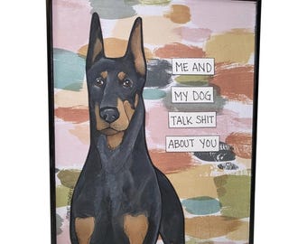 TALK SH!T, Doberman Pinscher dog handmade wall art sign