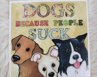 People Suck dog tiles