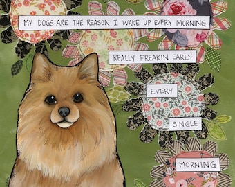 Every Morning, Pomeranian dog wall art print