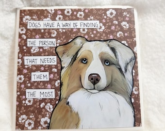 That Needs The, Australian Shepherd dog decorative coaster tile. Great dog lovers gifts.