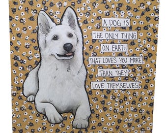 LOVE THEMSELVES, White German Shepherd dog handmade original wall art sign