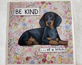 Be Kind #1, dachshund dog decorative coaster tile