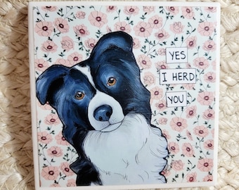 I Herd You, Border Collie dog decorative coaster tile