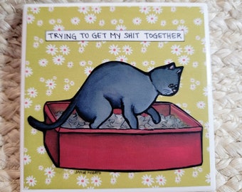 Shit Together #6 cat decorative coaster tile