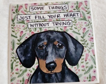 Fill Your Heart, dachshund dog decorative coaster tile