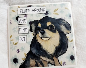 Fluff Around, Chihuahua dog decorative coaster tile