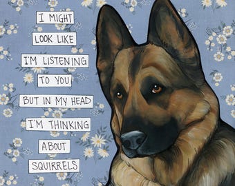 Thinking About Squirrels, German Shepherd dog wall art print. Great gift ideas for dog lovers.