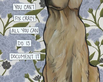 You Can't Fix Crazy, Golden Retriever dog wall art print. Great gift ideas for dog lovers.