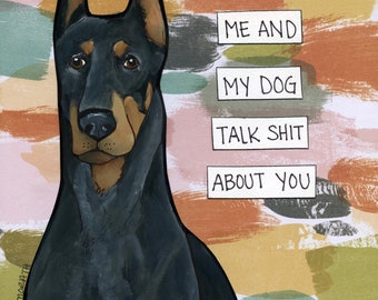 Talk Shit, Doberman dog wall art print gifts