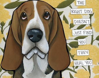 They Heal You, Basset Hound dog wall art print. Great gift ideas for dog lovers.
